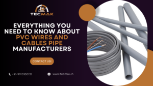 Pvc Wires and Cables Pipe Manufacturers